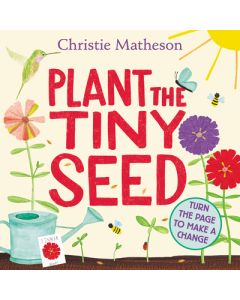 Plant the Tiny Seed: A Springtime Book for Kids