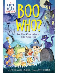 Boo Who?: And Other Wicked Halloween Knock-Knock Jokes: A Lift-The-Flap Halloween Joke Book for Kids