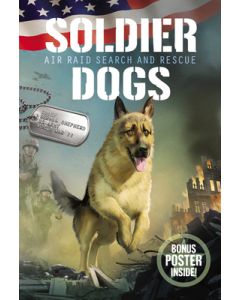 Soldier Dogs: Air Raid Search and Rescue