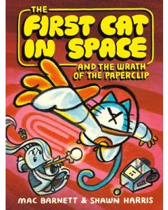 The First Cat in Space and the Wrath of the Paperclip: A Graphic Novel