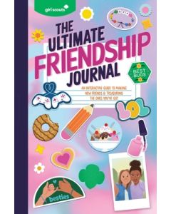 Girl Scouts: The Ultimate Friendship Journal: An Interactive Guide to Making New Friends & Treasuring the Ones You've Got