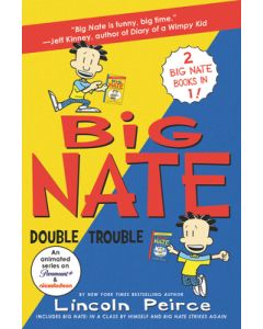 Big Nate: Double Trouble: In a Class by Himself and Strikes Again