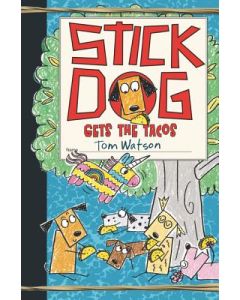 Stick Dog Gets the Tacos