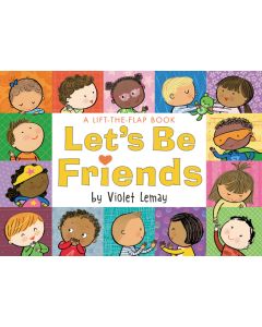Let's Be Friends: A Lift-The-Flap Book
