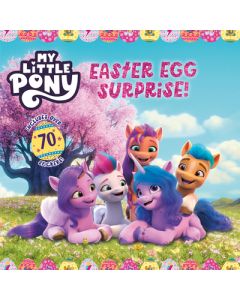 My Little Pony: Easter Egg Surprise!: An Easter and Springtime Book for Kids