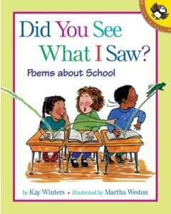 Did You See What I Saw?: Poems about School