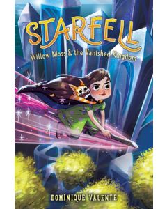 Starfell #3: Willow Moss & the Vanished Kingdom