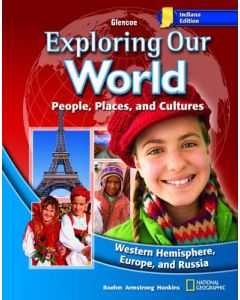 Indiana Exploring Our World: People, Places, and Cultures: Western Hemisphere, Europe, and Russia