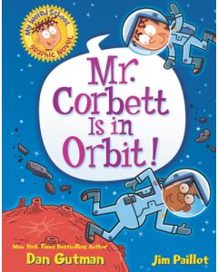My Weird School Graphic Novel: Mr. Corbett Is in Orbit!: A Graphic Novel