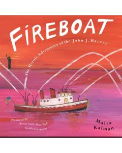 Fireboat: The Heroic Adventures of the John J. Harvey
