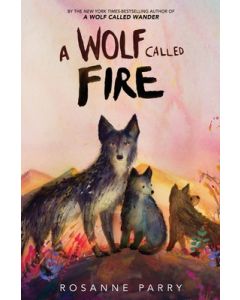 A Wolf Called Fire: A Voice of the Wilderness Novel