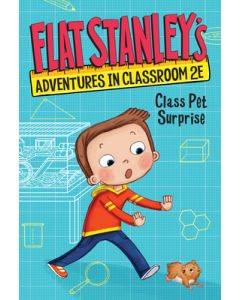 Flat Stanley's Adventures in Classroom 2e #1: Class Pet Surprise