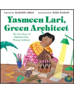 Yasmeen Lari, Green Architect: The True Story of Pakistan's First Woman Architect