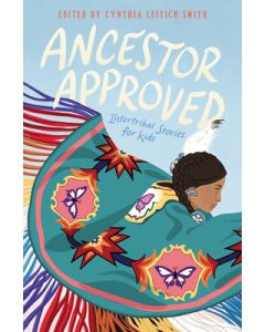 Ancestor Approved: Intertribal Stories for Kids