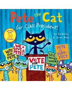 Pete the Cat for Class President!: Includes Over 30 Stickers!