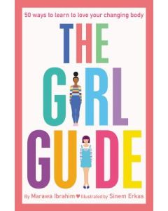 The Girl Guide: 50 Ways to Learn to Love Your Changing Body
