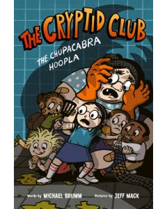 The Cryptid Club #3: The Chupacabra Hoopla: A Graphic Novel