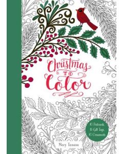 Christmas to Color: 10 Postcards, 15 Gift Tags, 10 Ornaments: A Christmas Holiday Book for Kids