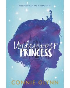 The Rosewood Chronicles #1: Undercover Princess