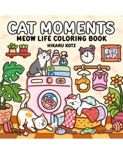 Cat Moments: Meow Life Coloring Book