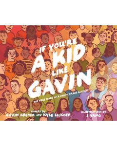 If You're a Kid Like Gavin: The True Story of a Young Trans Activist