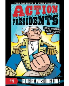Action Presidents #1: George Washington!: A Graphic Novel Biography