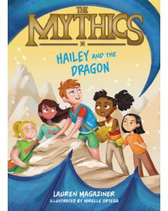 The Mythics #2: Hailey and the Dragon