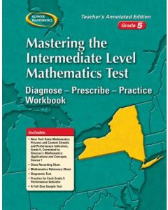 Mastering the New York Intermediate Level Mathematics Test: Diagnose--Prescribe--Practice Workbook, Grade 5