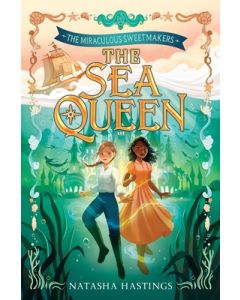 The Miraculous Sweetmakers #2: The Sea Queen