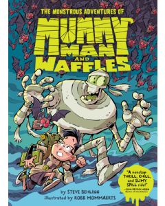 The Monstrous Adventures of Mummy Man and Waffles