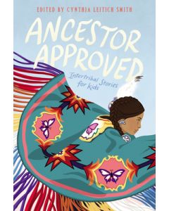 Ancestor Approved: Intertribal Stories for Kids