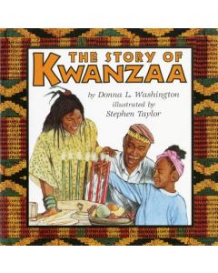 The Story of Kwanzaa: A Kwanzaa Holiday Book for Kids