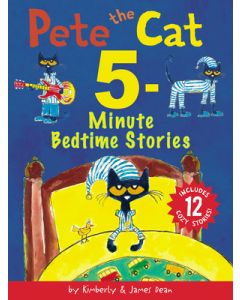 Pete the Cat: 5-Minute Bedtime Stories: 12 Bedtime Stories in 1 Book