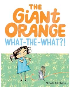 The Giant Orange What-The-What?!