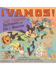 ¡Vamos! Let's Celebrate Halloween and Día de Los Muertos: A Halloween and Day of the Dead Celebration
