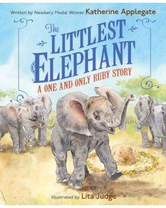 The Littlest Elephant: A One and Only Ruby Story