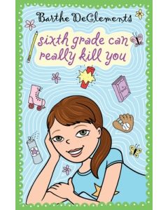Sixth Grade Can Really Kill You