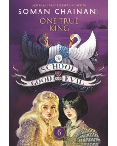 The School for Good and Evil #6: One True King: Now a Netflix Originals Movie
