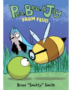 Pea, Bee, & Jay #4: Farm Feud: A Graphic Novel
