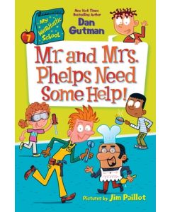 My Weirdtastic School #7: Mr. and Mrs. Phelps Need Some Help!