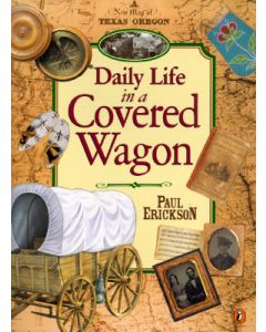 Daily Life in a Covered Wagon