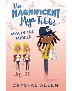 The Magnificent Mya Tibbs: Mya in the Middle