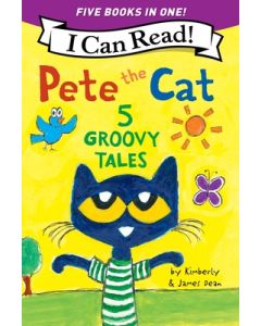 Pete the Cat: 5 Groovy Tales