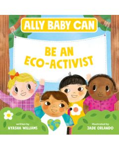 Ally Baby Can: Be an Eco-Activist