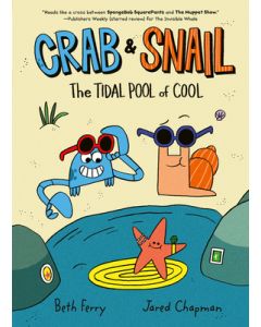 Crab and Snail: The Tidal Pool of Cool: A Graphic Novel