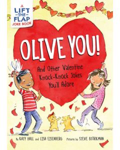 Olive You!: And Other Valentine Knock-Knock Jokes You'll Adore: A Valentine's Day Lift-The-Flap Joke Book for Kids