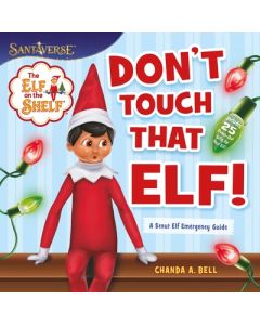 The Elf on the Shelf: Don't Touch That Elf!