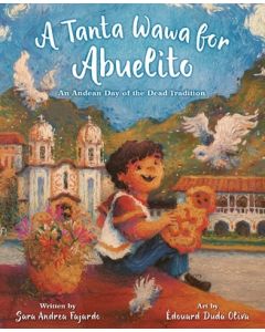 A Tanta Wawa for Abuelito: An Andean Day of the Dead Tradition