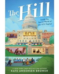 The Hill: Inside the Secret World of the U.S. Capitol