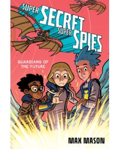 Super Secret Super Spies: Guardians of the Future